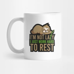 Sloth Gift I'm not lazy I Just work hard to Rest Mug